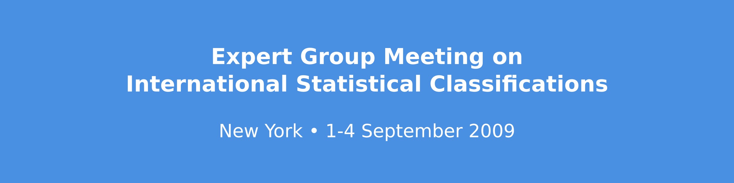 Expert Group Meeting on International Statistical Classifications, New York, 1-4 September 2009